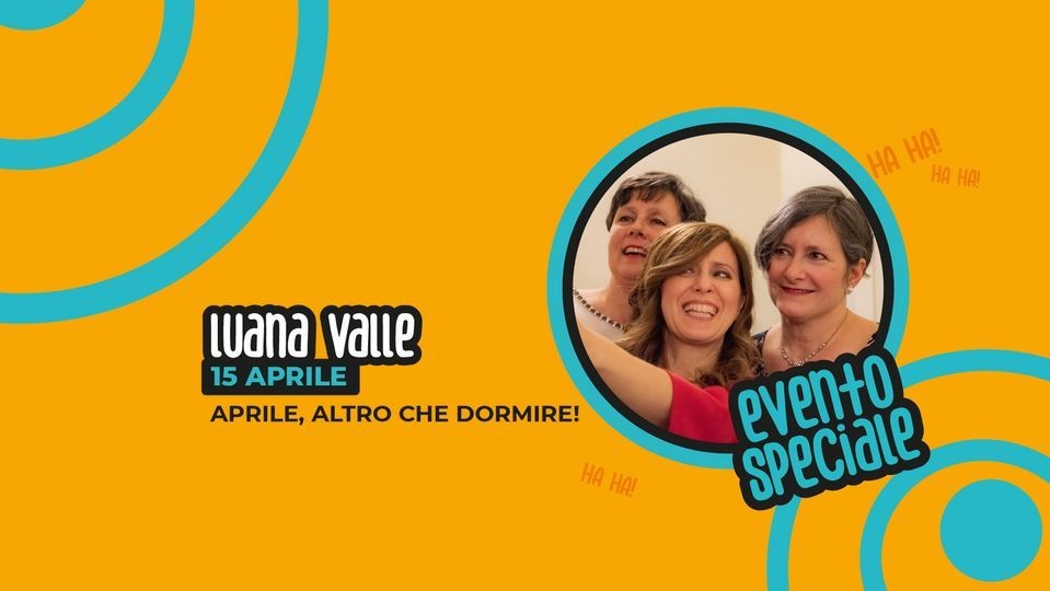 In data 15 Aprile 2023 ore 21.00 al Teatro Auditorium  di Stradanuova lo spettacolo"Aprile altro che dormire"di Luana Valle
