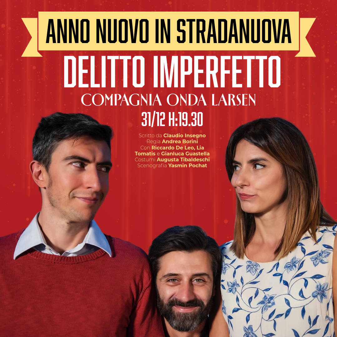 Capodanno 2026!  al Teatro Auditorium  di Stradanuova "Delitto Imperfetto" Compagnia Onda Larsen primo spettacolo ore 19.30!