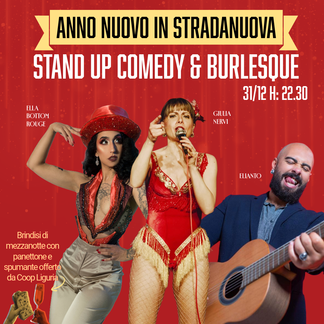 Capodanno 2026!  al Teatro Auditorium  di Stradanuova "Stand Up comedy&Burlesque" con Giulia Nervi, Elianto e Ella Bottom Rouge secondo spettacolo ore 21.30 con brindisi e panettone!