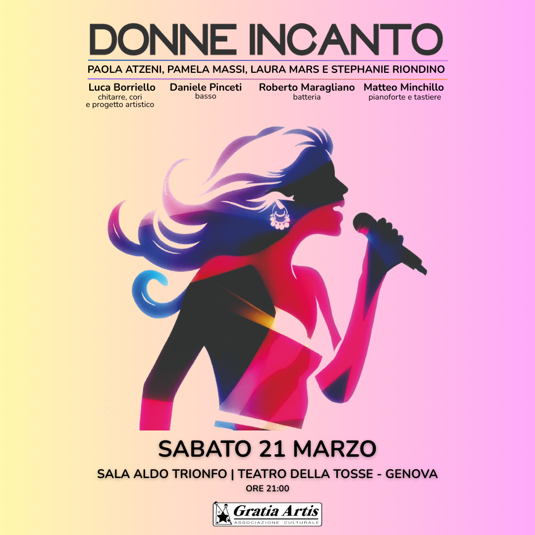 Sabato 21 Marzo  ore 21.00 al Teatro della Tosse  " Paola Atzeni, Pamela Massi, Laura Mars e Stephanie Riondino in "Donne Incanto"