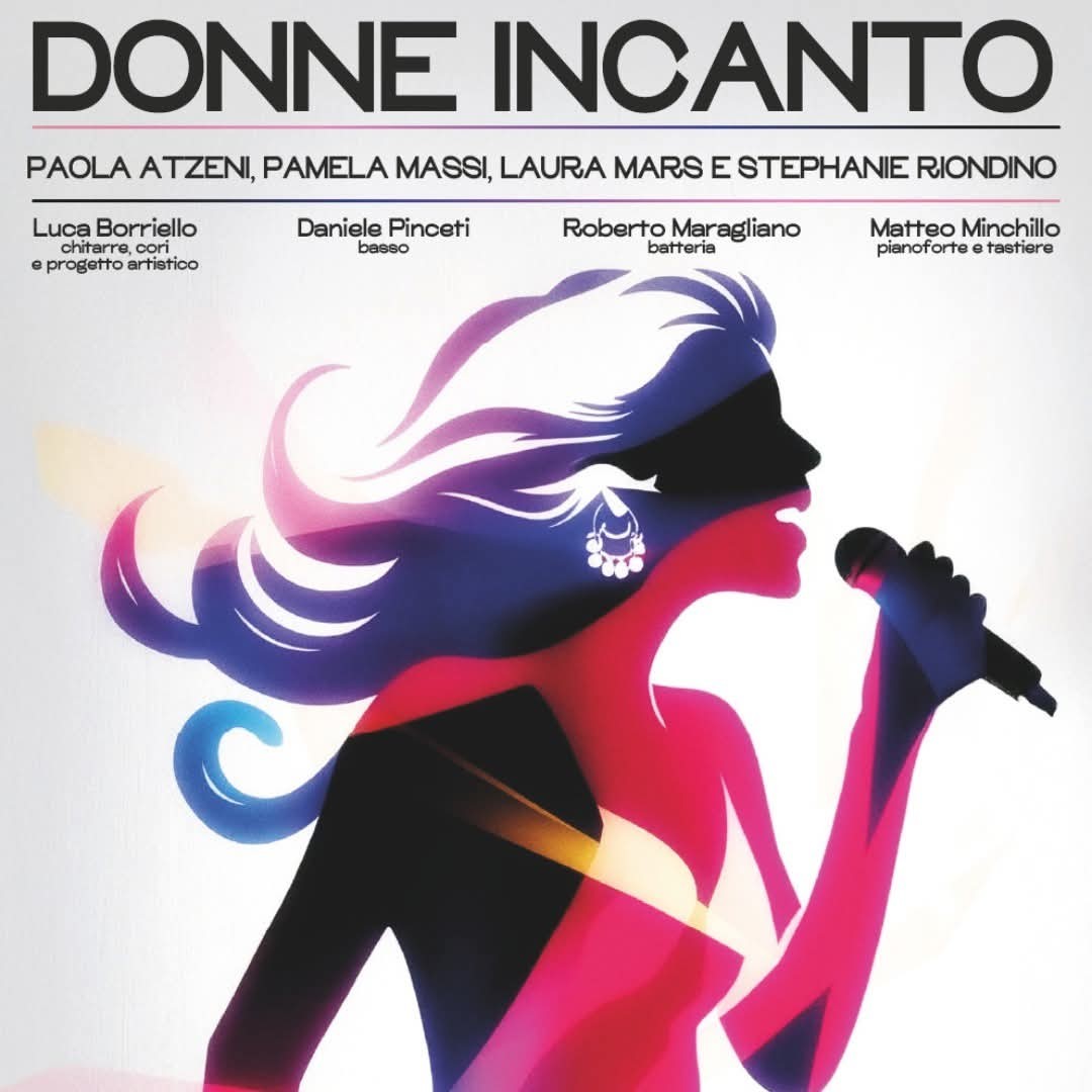 Giovedì 31 Luglio ore 21.00 Piazza delle Feste " Paola Atzeni, Pamela Massi, Laura Mars e Stephanie Riondino in Donne Incanto"