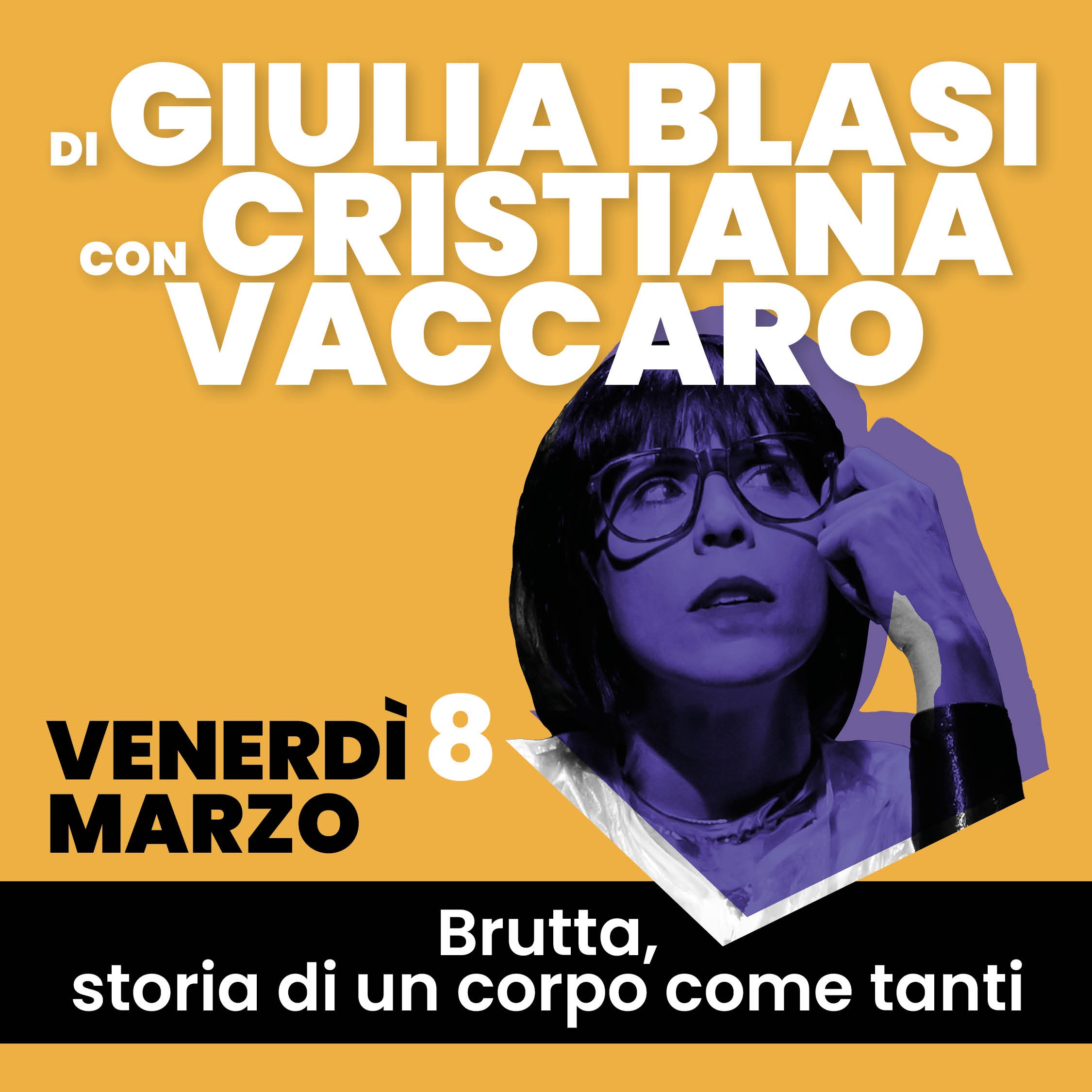 In data 8 Marzo  ore 21.00 nel Teatro di Stradanuova per  lo spettacolo "Brutta, storia di un corpo come tanti" con Giulia Blasi, Cristiana Vaccaro e Francesco Zecca!