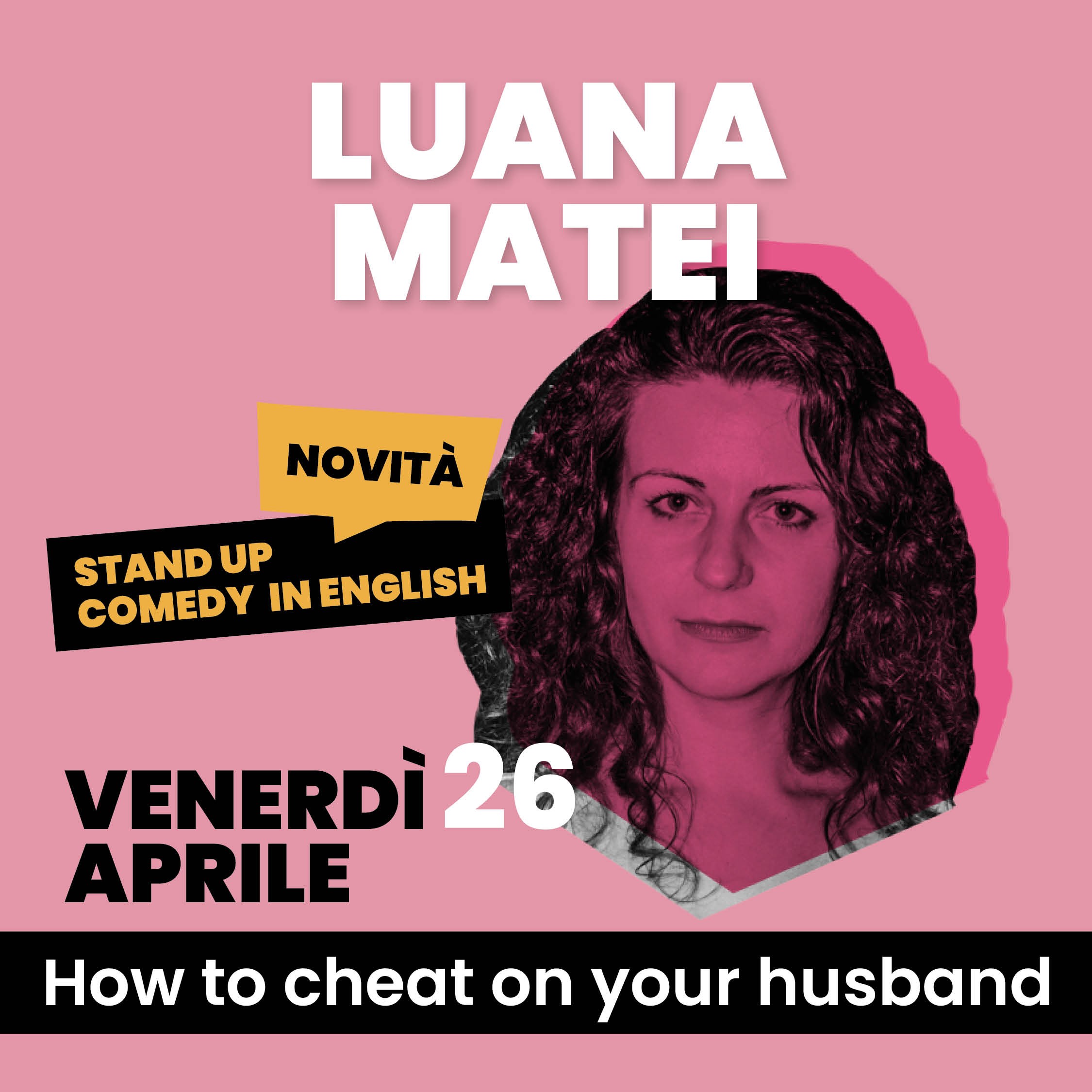 In data 26 Aprile ore 21.00 al Teatro di Stradanuova Luana Matei “How to cheat on your husband”