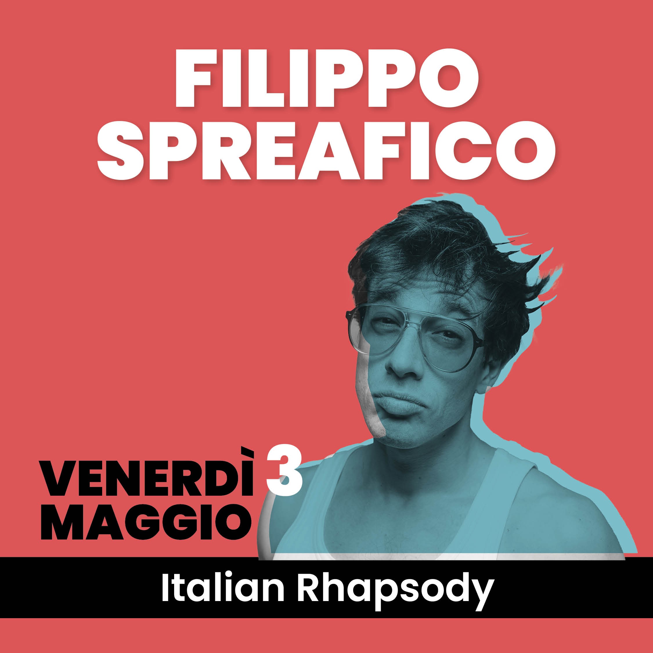 In data 3 Maggio ore 21.00 al Teatro di Stradanuova Filippo Spreafico in  "Italian Rhapsody"