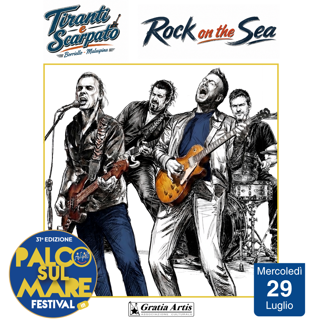 Mercoledì 29 Luglio ore 21.30 in Piazza delle Feste Tiranti e Scarpato, Borriello e Malaspina in "Rock on the Sea"!